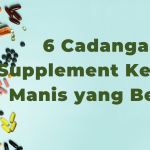6 Cadangan Supplement Untuk Kencing Manis yang Betul!