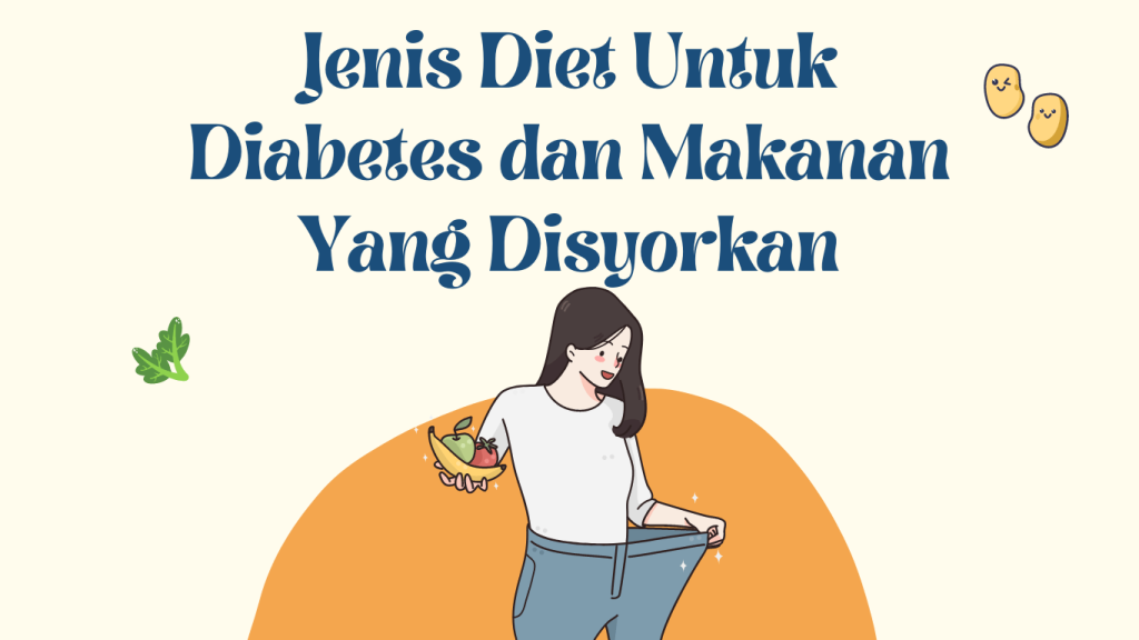 Jenis Diet Untuk Diabetes dan Makanan Yang Disyorkan